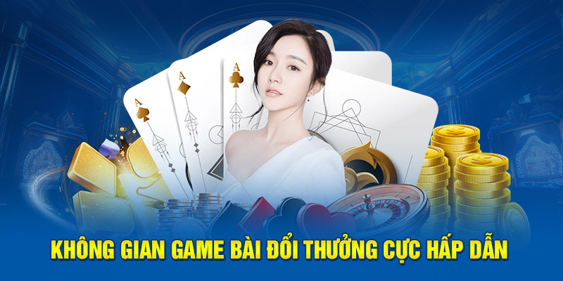 khong-gian-game-bai-doi-thuong-cuc-hap-dan