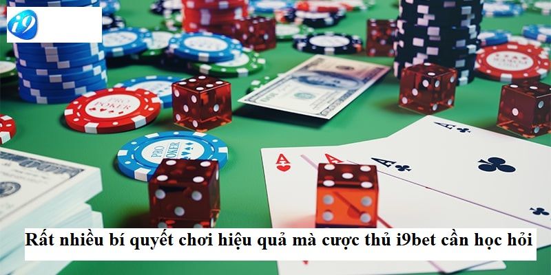 Rất nhiều bí quyết chơi hiệu quả mà cược thủ i9bet cần học hỏi