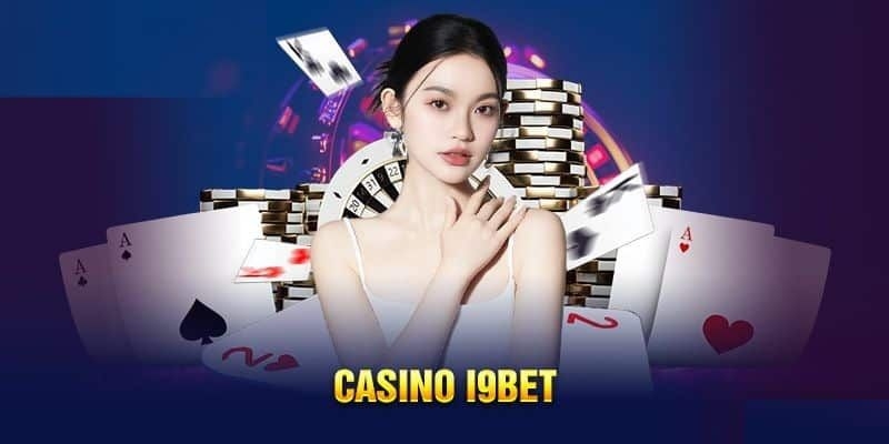 Casino i9bet mang đến trải nghiệm an toàn và đáng tin cậy