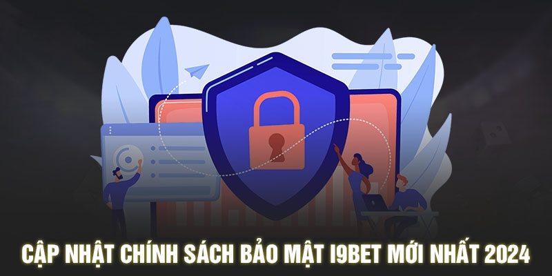 Cách mà i9bet áp dụng để bảo mật thông tin người dùng
