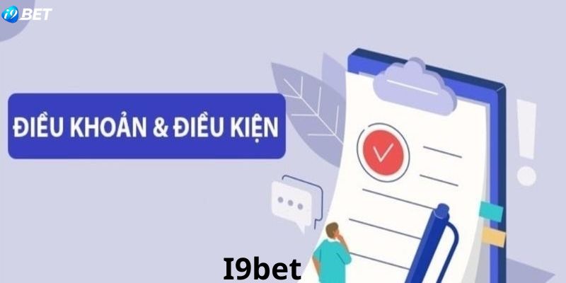 Điều khoản điều kiện I9bet quy định người tham gia phải đủ 18 tuổi