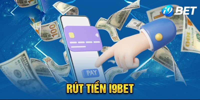 Hướng dẫn i9bet rút tiền