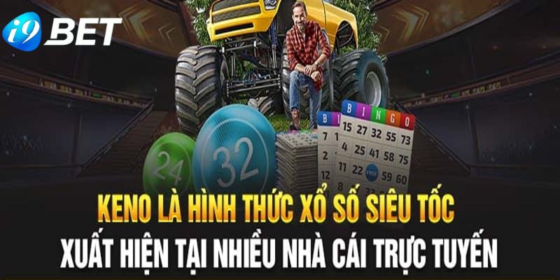 Lý do nên chọn KENO I9Bet tham gia dự thưởng là gì?