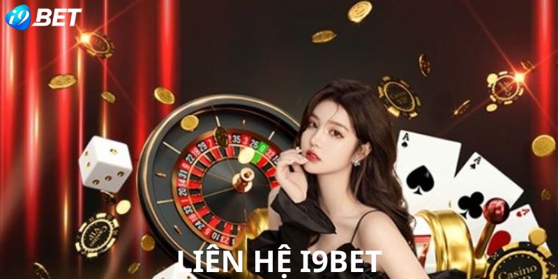 Liên hệ i9bet cần lưu ý để giải đáp nhanh chóng