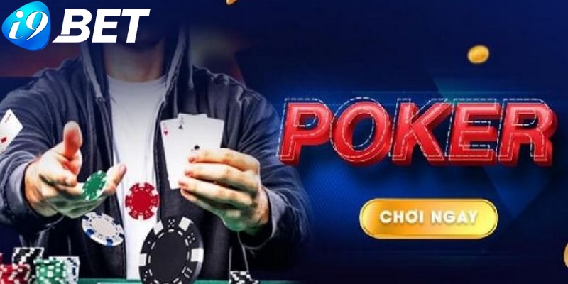Poker i9bet: Game bài mang đến cơ hội làm giàu cho tân thủ