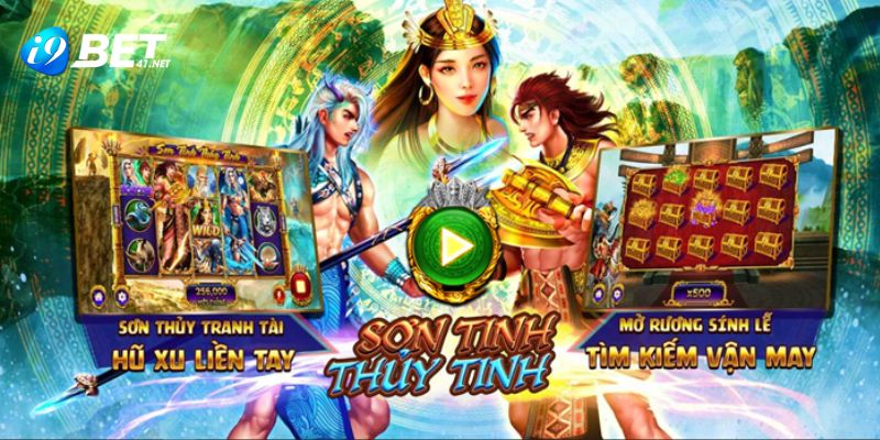 Lý do nên tham gia chơi nổ hũ SƠN TINH THỦY TINH tại I9BET