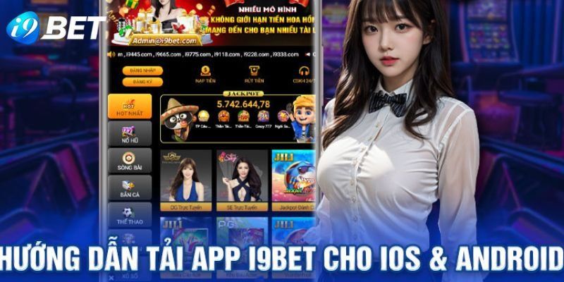 Tải app i9bet khám phá niềm vui mới trong không gian sống động