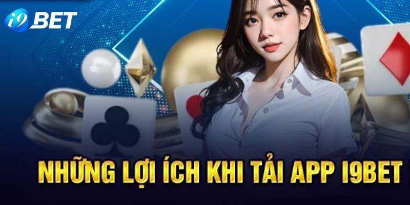 Tải app i9bet nơi gặp gỡ và thách thức của cộng đồng game thủ