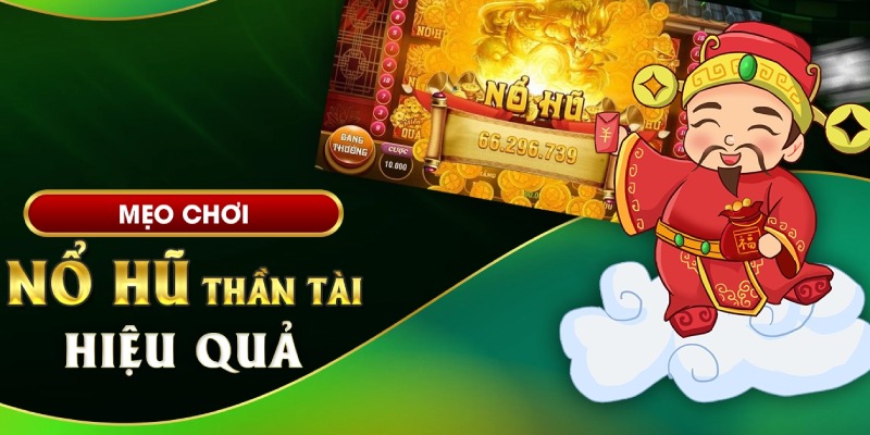 Kinh nghiệm quay hũ cực hay rinh thưởng lớn