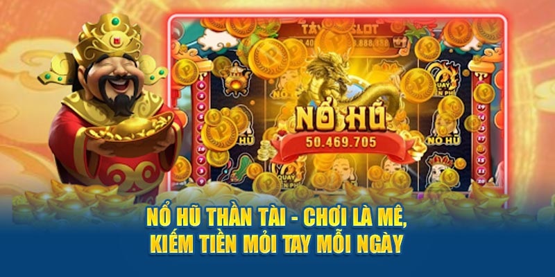 Trò chơi Nổ Hũ Thần Tài được săn đón ở i9BET